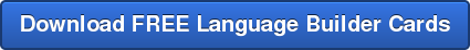 Download FREE Language Builder Cards