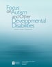 Focus on Autism and Other Developmental Disabilities (FOCUS) journal cover